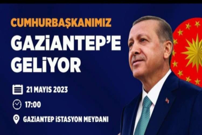 Cumhurbaşkanı Erdoğan, 21 Mayıs’ta Gaziantep’te halkla buluşacak